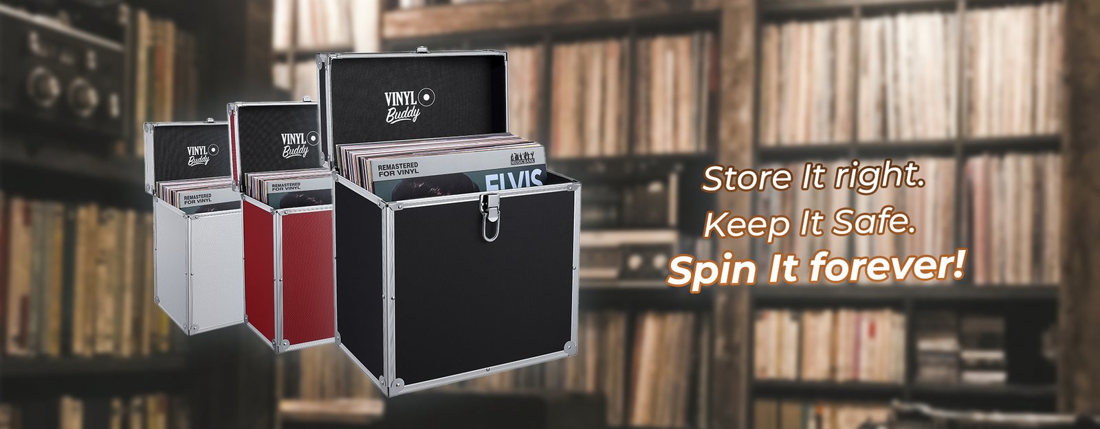 Vinyl Buddy record cases in black, red, and white holding vinyl records with the tagline: Store it right. Keep it safe. Spin it forever!